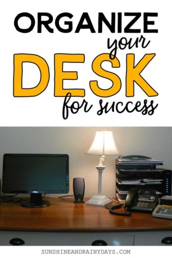 Organize Your Desk for Success - Sunshine and Rainy Days