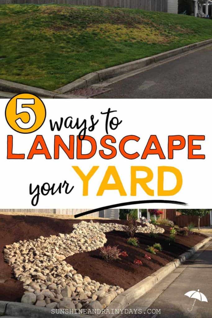 Five ways to landscape your yard.