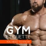 Muscle Man and the words: Gym Etiquette You Need To Know