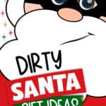 Image of a clipart Santa wearing thief glasses and the words, Dirty Santa Gift Ideas.