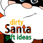Dirty Santa Gift Ideas