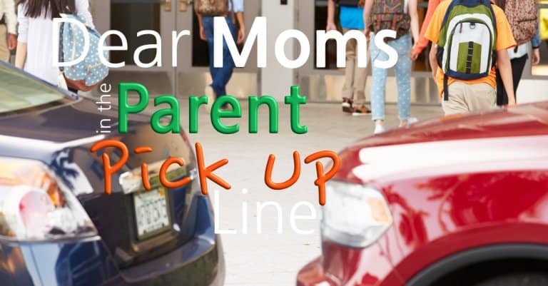 Dear Moms in the Parent Pick Up Line