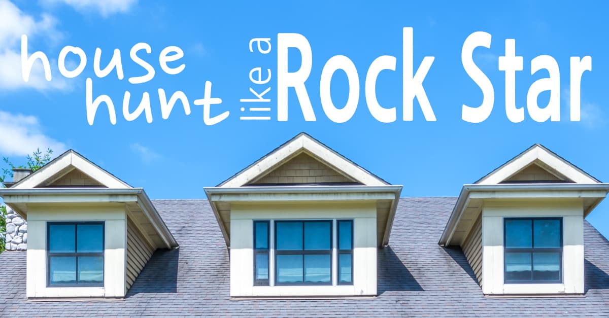 House Hunt Like A Rock Star