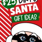 Image of a clipart Santa wearing thief glasses and the words, $25 Dirty Santa gift ideas.