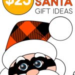 Santa sharing $25 Dirty Santa Gift Ideas