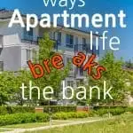 Apartments with the words: Surprising Ways Apartment Life Breaks The Bank