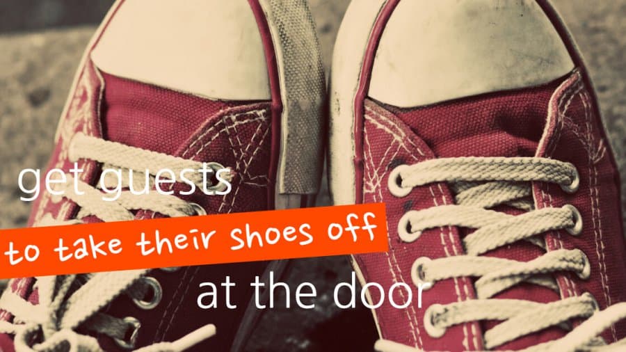 How To Get People To Take Their Shoes Off At The Door Sunshine And Rainy Days 