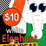 $10 White Elephant Gift Ideas