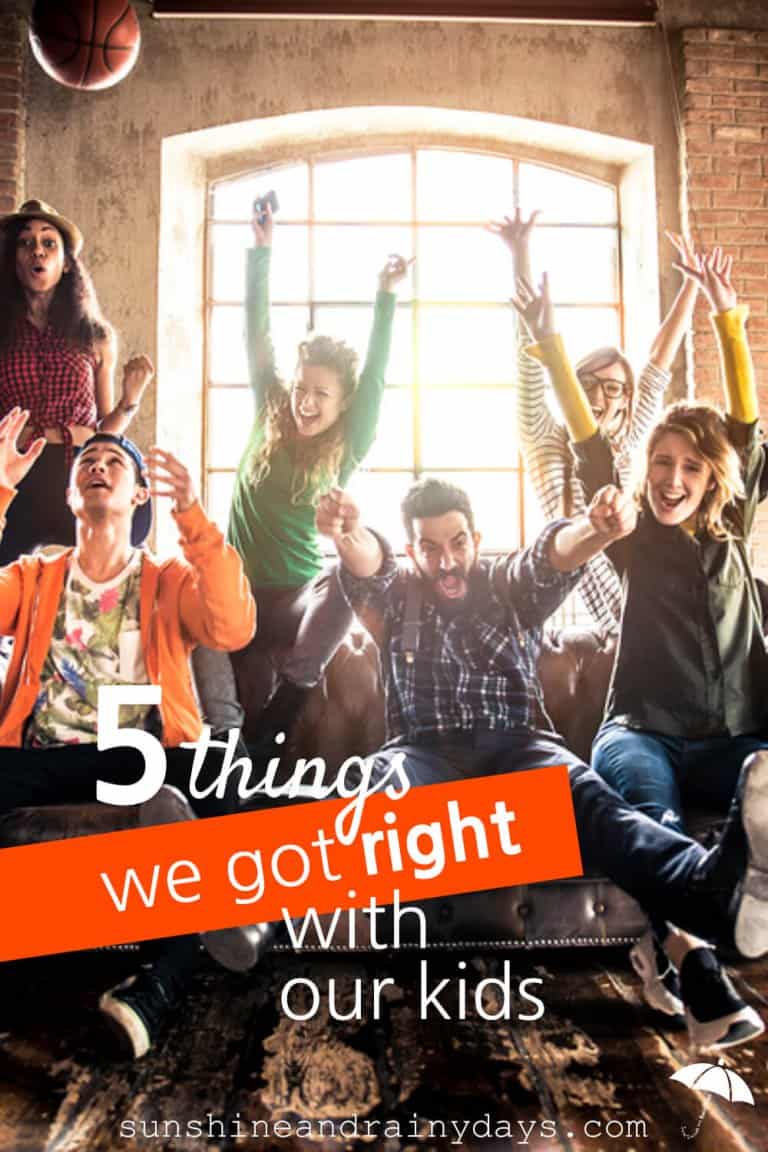 5 Things We Got Right With Our Kids