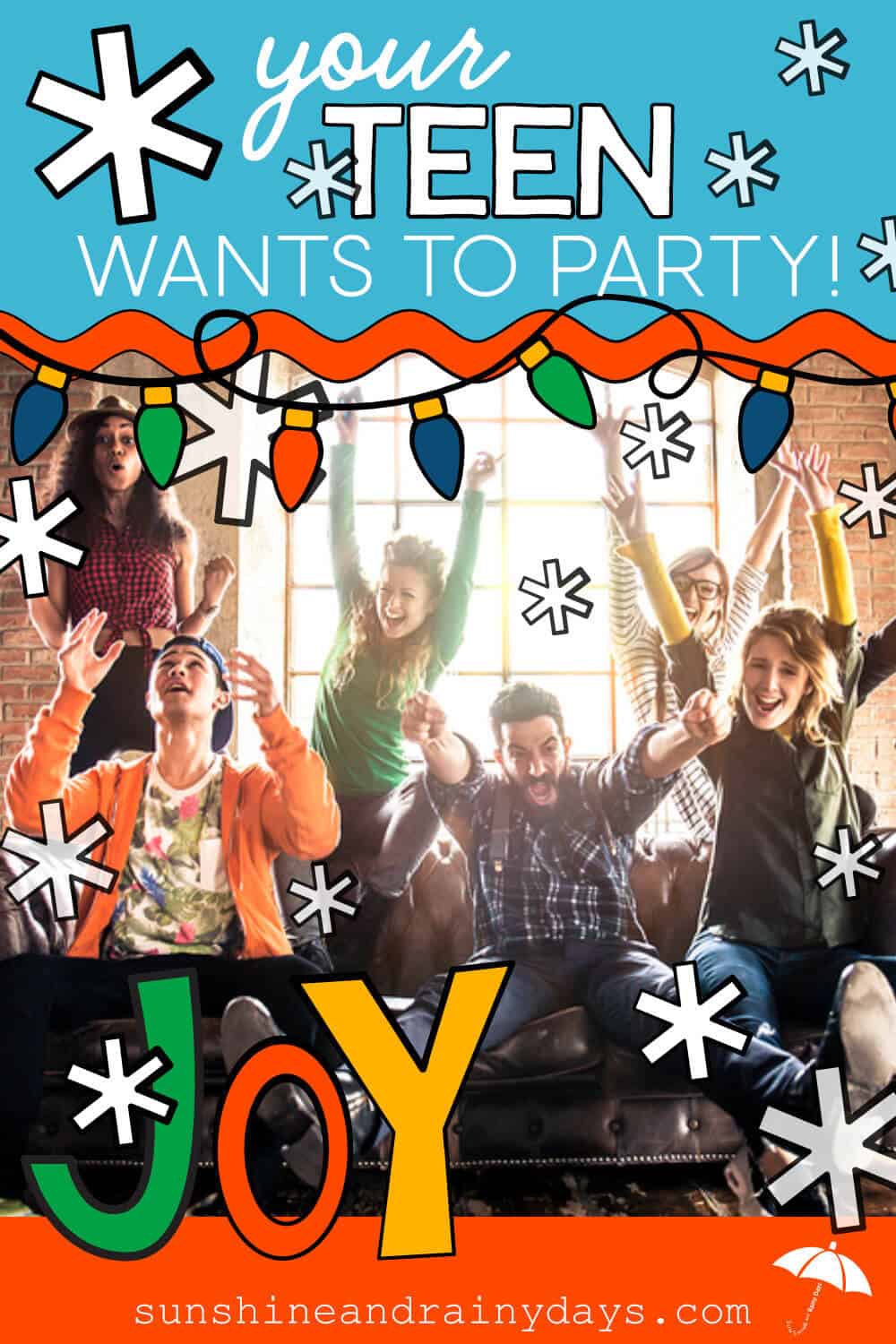 Teenagers at a party with the words: Your Teen Wants To Party!