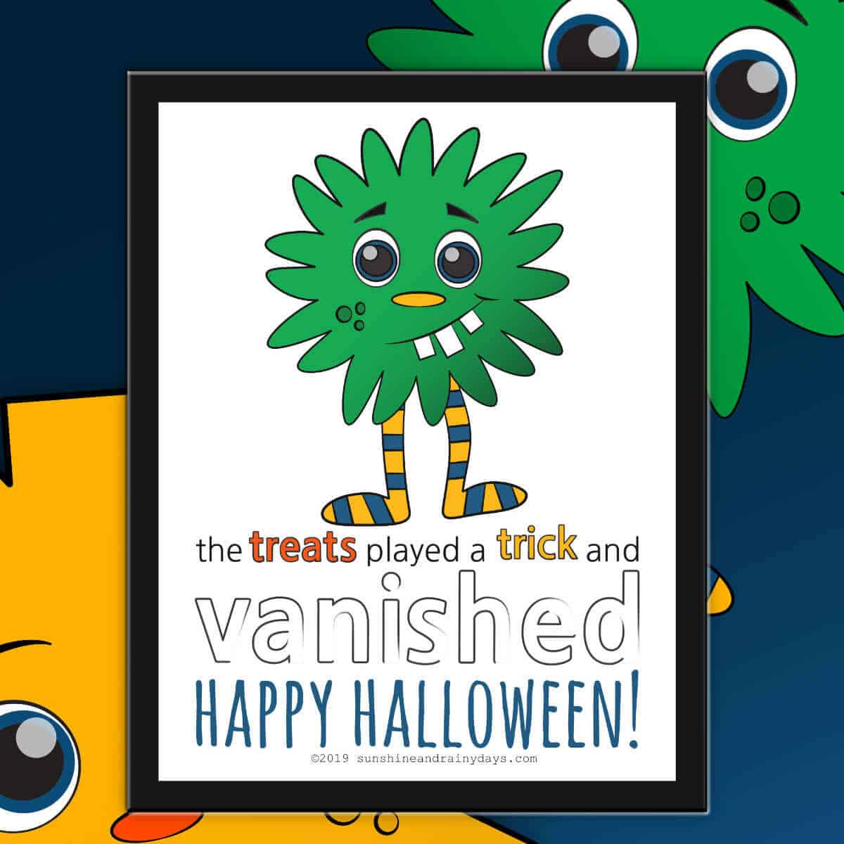 Printable sign that says The Treats Played A Trick And Vanished. Happy Halloween!