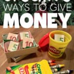 Money wrapped around crayons, in a play-doh container, and in a candy box.