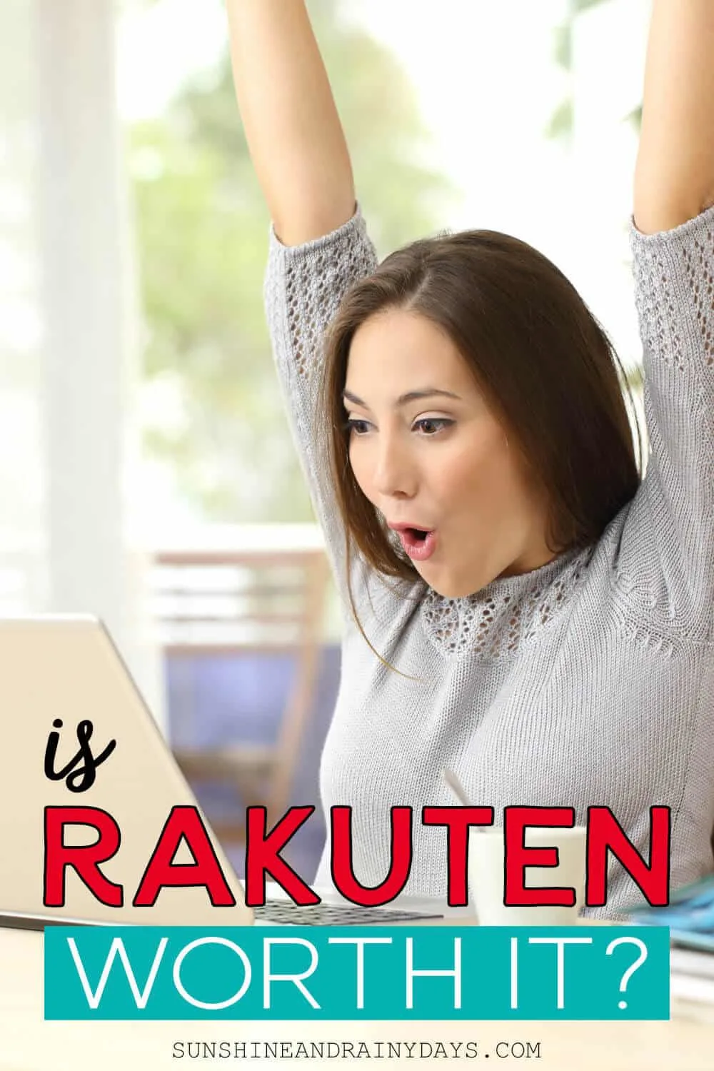 Excited girl with arms in the air and the words: Is Rakuten Worth It?