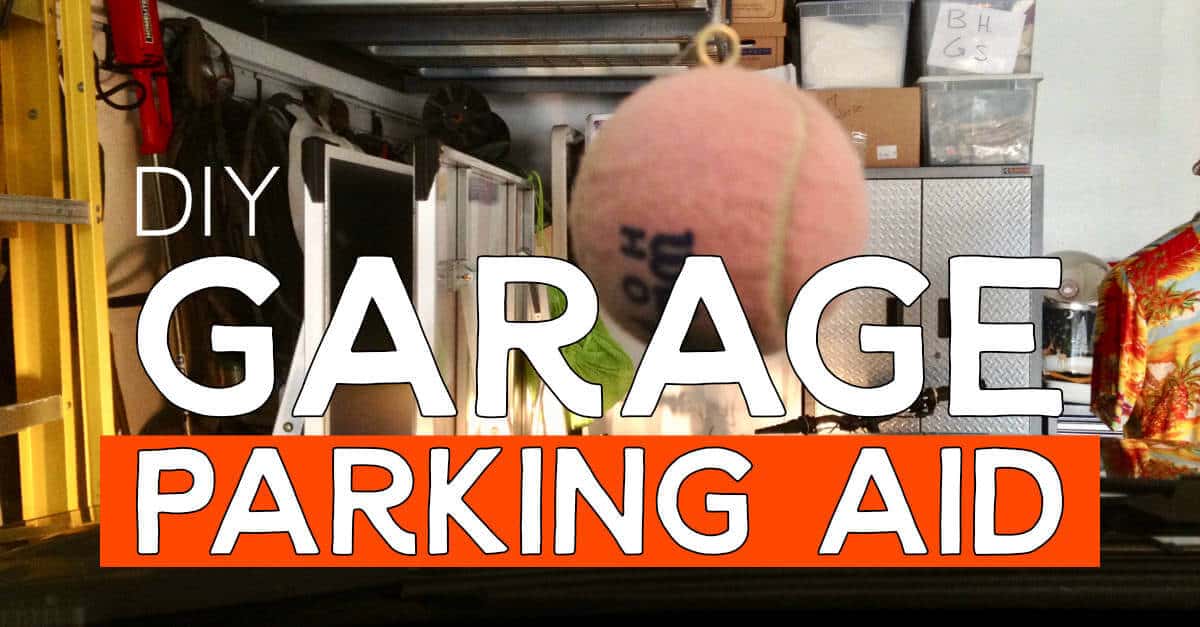 DIY Garage Parking Aid - Park Perfect In The Garage Every Time - Sunshine  and Rainy Days