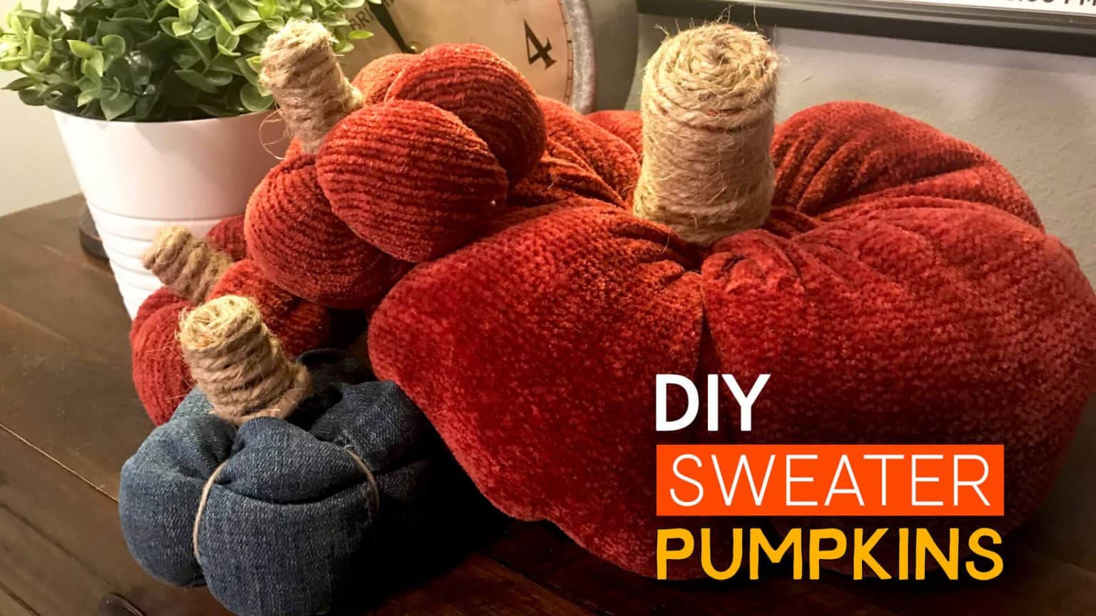 How To Make Sweater Pumpkins - Sunshine and Rainy Days