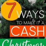 Christmas Tree with the words: 7 Ways To Make It A Cash Christmas