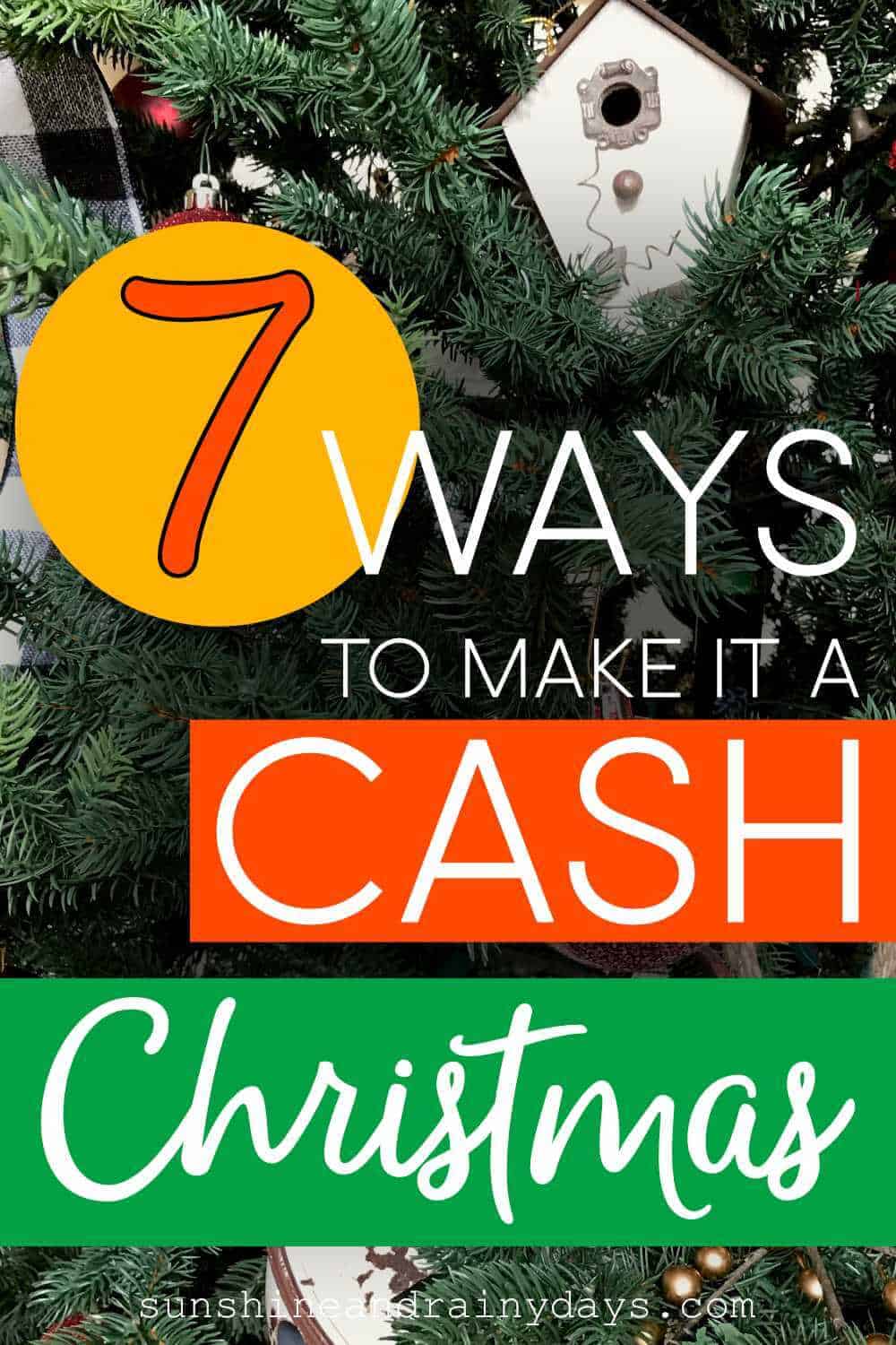 Christmas Tree with the words: 7 Ways To Make It A Cash Christmas