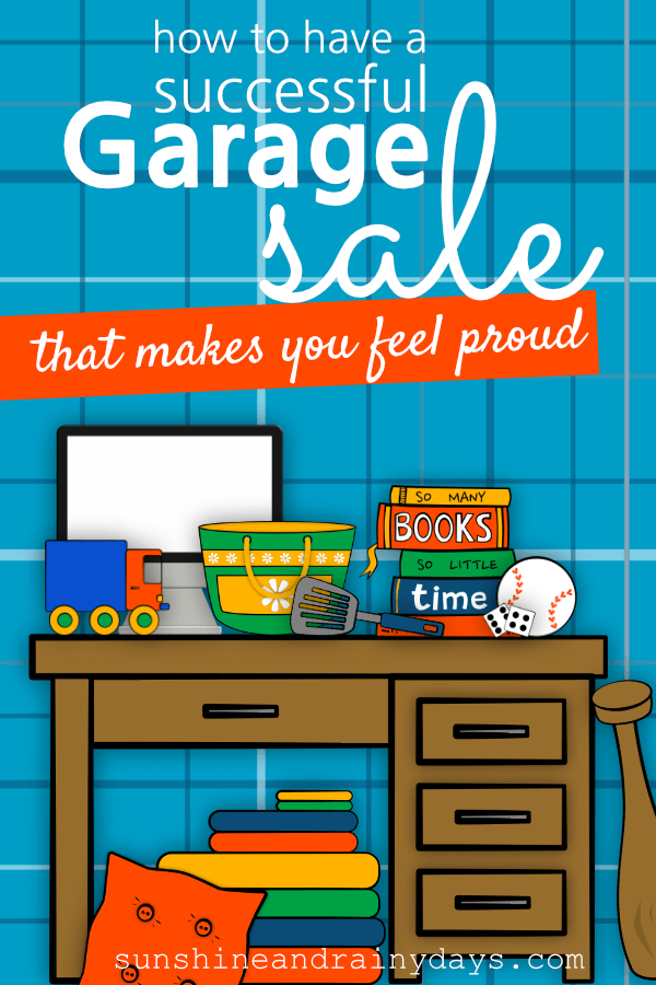Garage Sale Items with the words: How To Have A Successful Garage Sale That Makes You Feel Proud