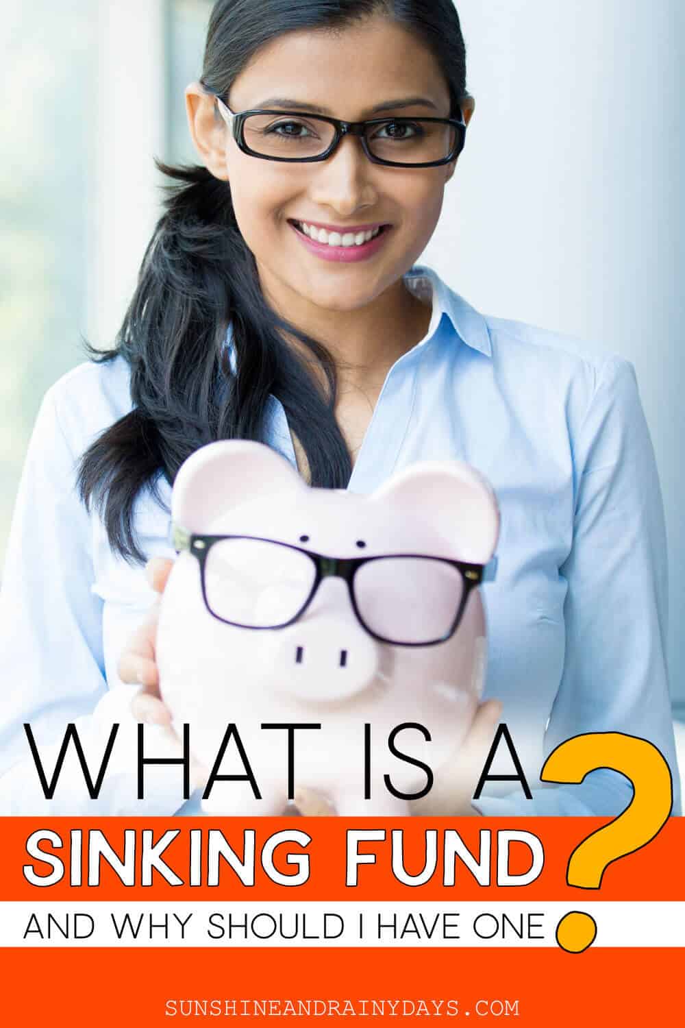 Girl holding piggy bank with words: What Is A Sinking Fund And Why Should I Have One?