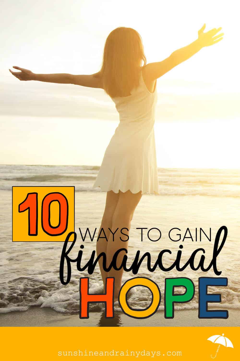 Lady at the beach with her arms out and the words: 10 Ways To Gain Financial Hope