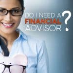 Lady holding a piggy bank with the words: Do You Need A Financial Advisor?