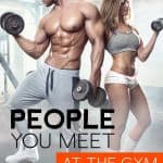 Couple working out at the gym and the words: People You Meet At The Gym
