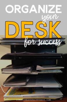 Organize Your Desk for Success - Sunshine and Rainy Days