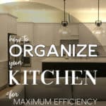Organize Your Kitchen for maximum efficiency!