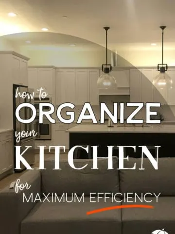 Organize Your Kitchen for maximum efficiency!