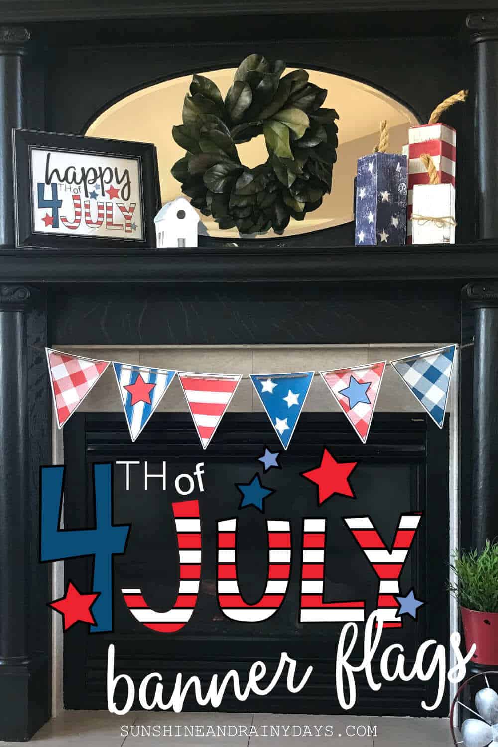 Printable 4th of July Banner Flags - Sunshine and Rainy Days
