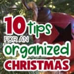 Image of a red bell in a Christmas tree with the words, 10 tips for an organized Christmas.