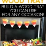 DIY Wood Tray full of Halloween Treats!