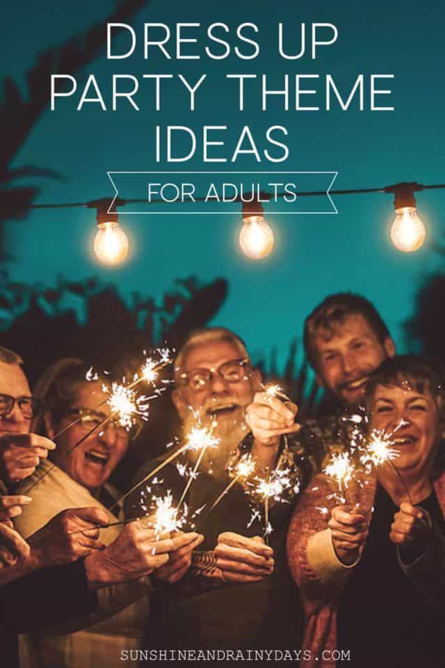 Dress Up Party Themes For Adults That Will Make You Want To Throw A 