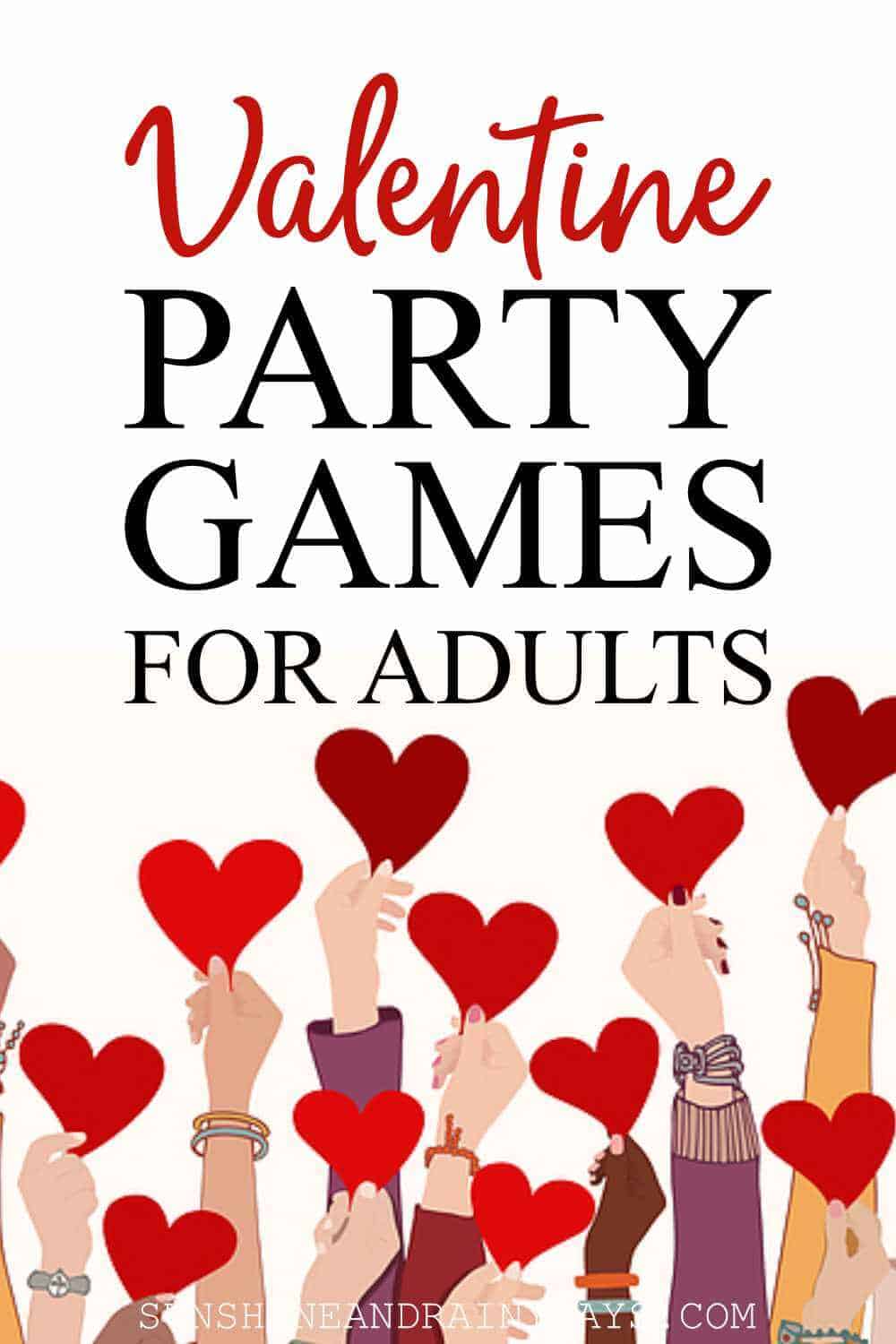 Valentine S Day Party Games For Adults Sunshine And Rainy Days