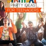 Birthday Party Ideas For Teenagers