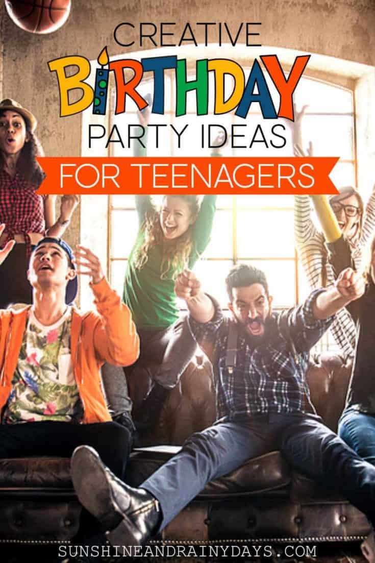 Creative Birthday Party Ideas For Teenagers - Sunshine and Rainy Days