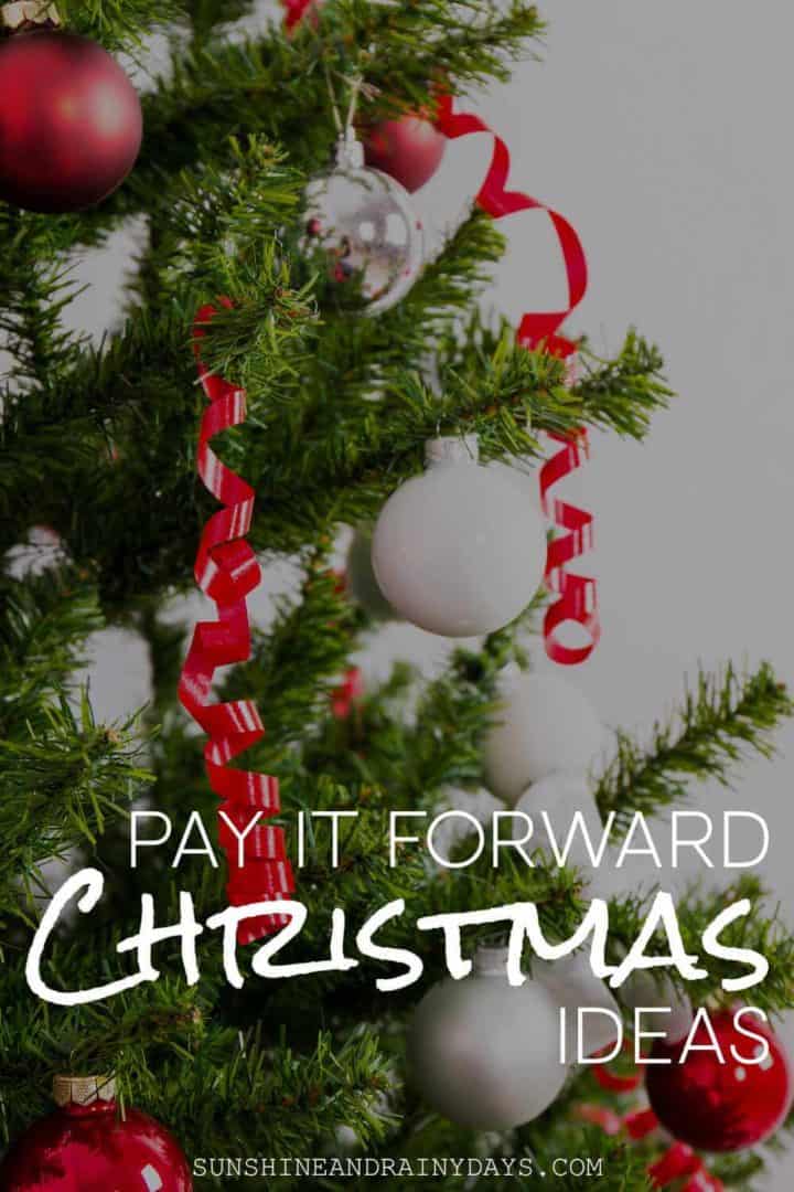 Pay It Forward Christmas Ideas - Sunshine And Rainy Days