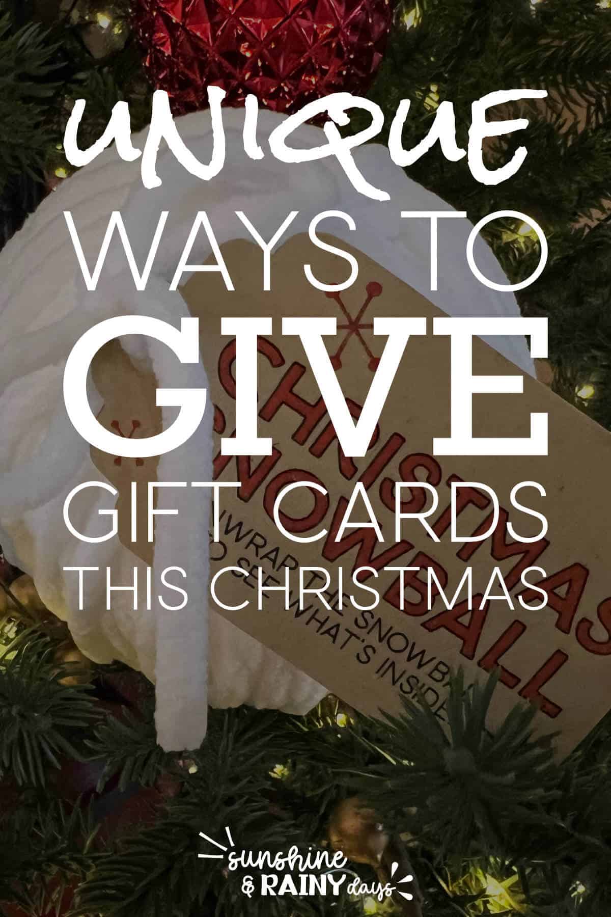 Unique Ways To Give Gift Cards At Christmas - Sunshine and Rainy Days