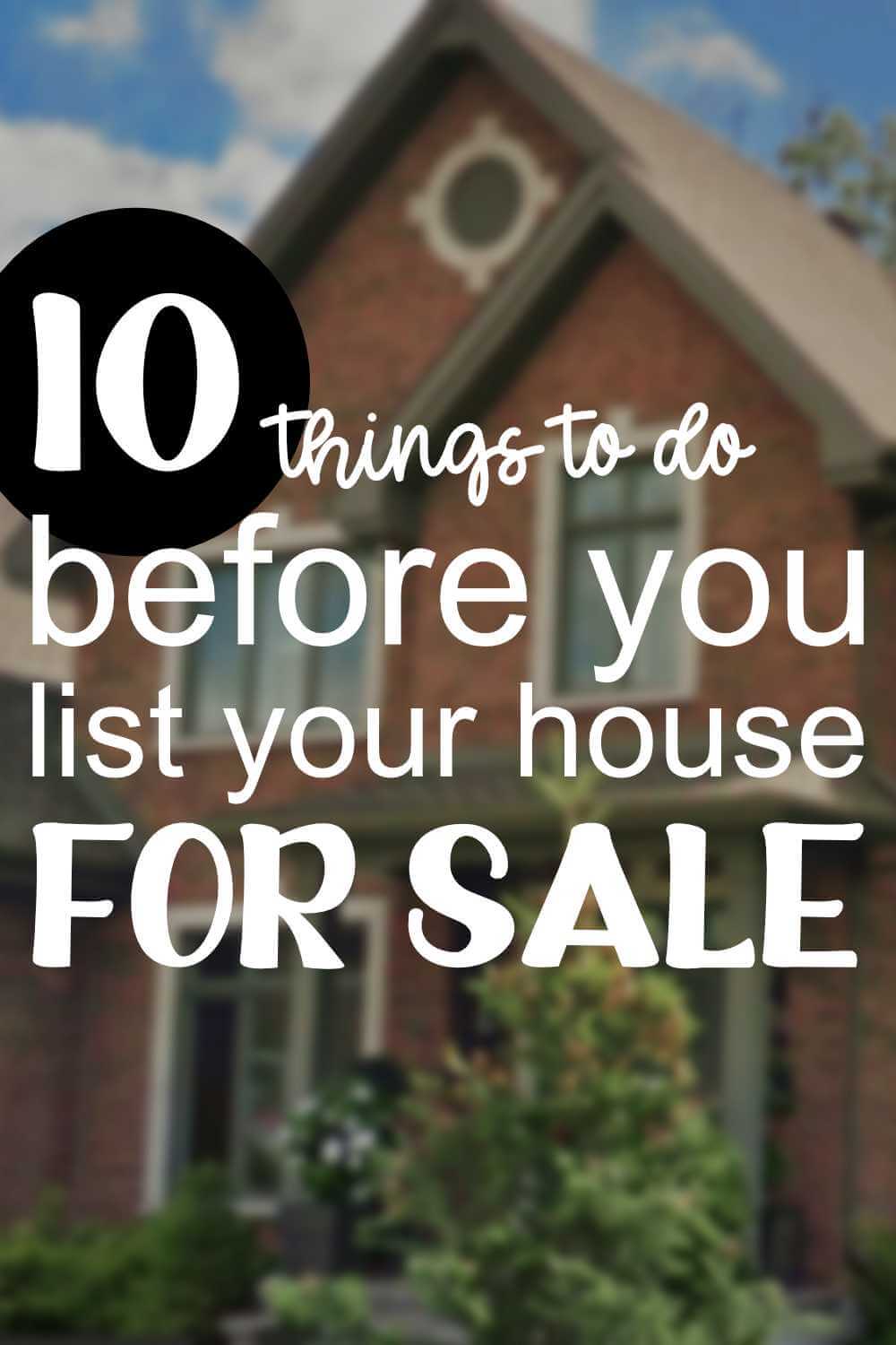 10 Things You Need To Do Before You List Your House For Sale - Sunshine and  Rainy Days