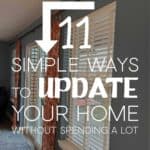 11 Simple Ways To Update Your Home without spending a lot.