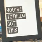 Inspirational Sign printed and framed for encouragement.