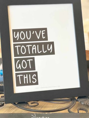 Inspirational Sign printed and framed for encouragement.