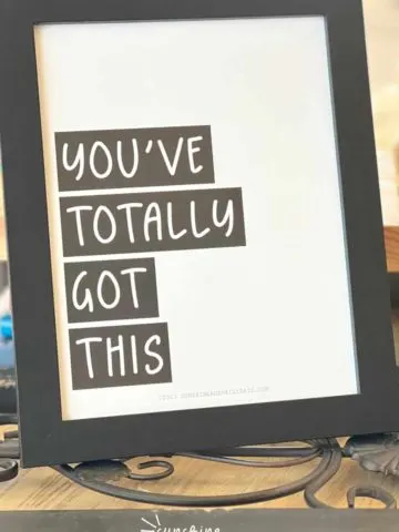 Inspirational Sign printed and framed for encouragement.