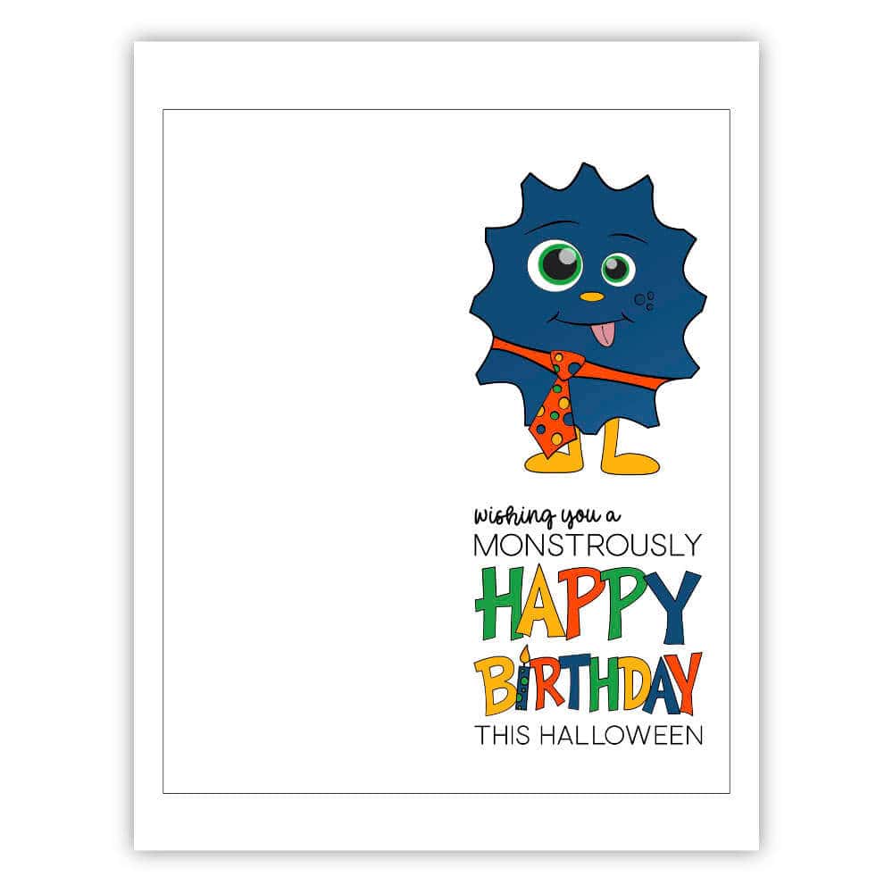 Printable Halloween Birthday Card that says, "Wishing you a Monstrously Happy Birthday This Halloween"